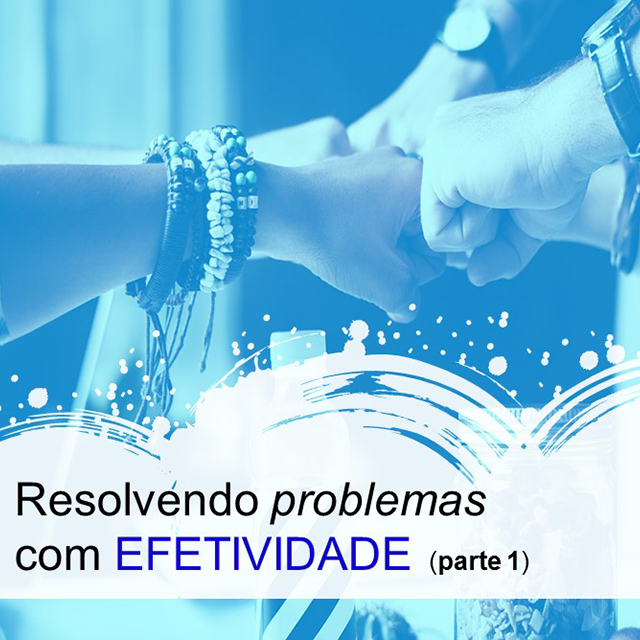 Aprenda a resolver problemas com efetividade!