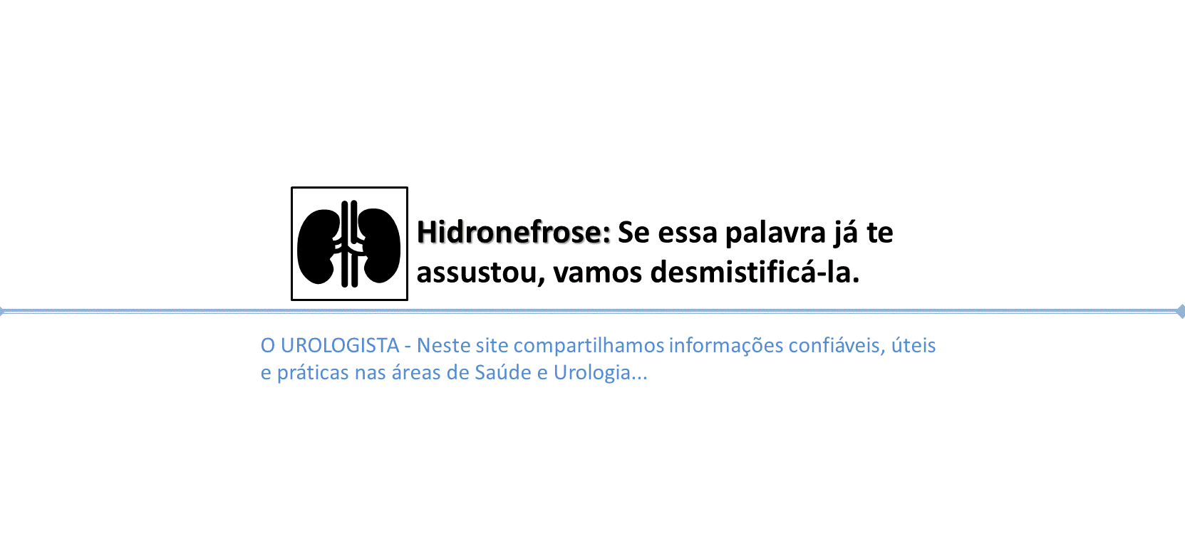 Hidronefrose – Se essa palavra já te assustou, vamos desmistificá-la