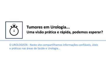 Tumores em Urologia: uma visão prática e rápida, não deixe a pandemia te enganar