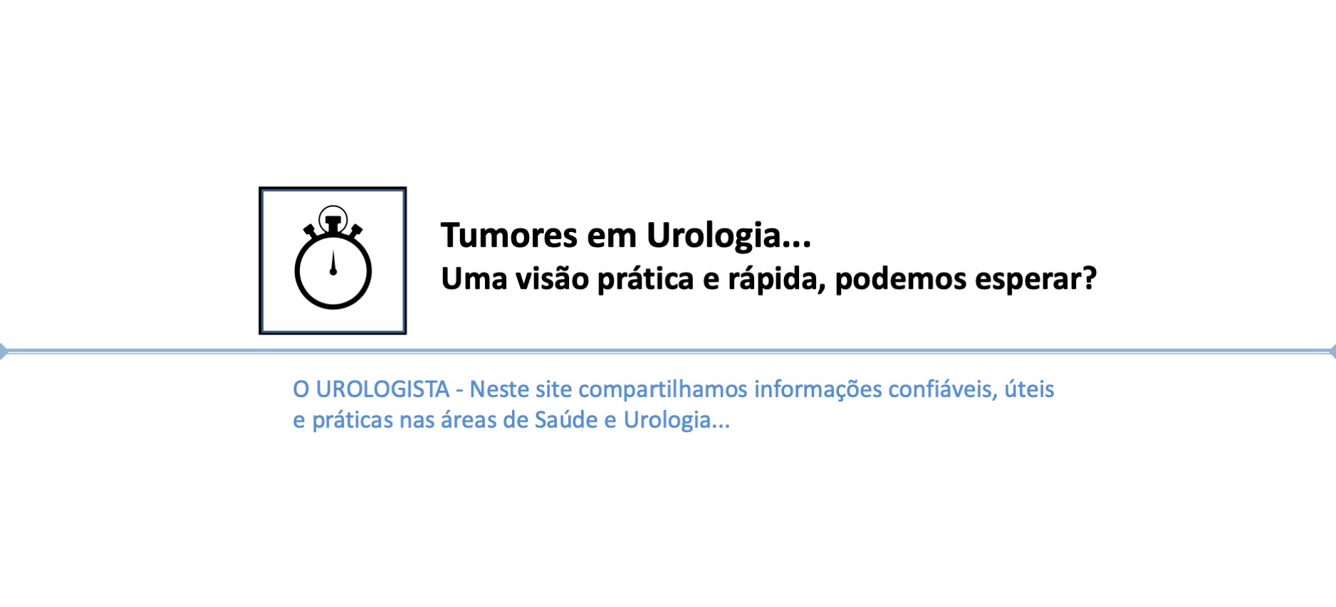 tumores em urologia, uma visão prática e rápida sobre o assunto