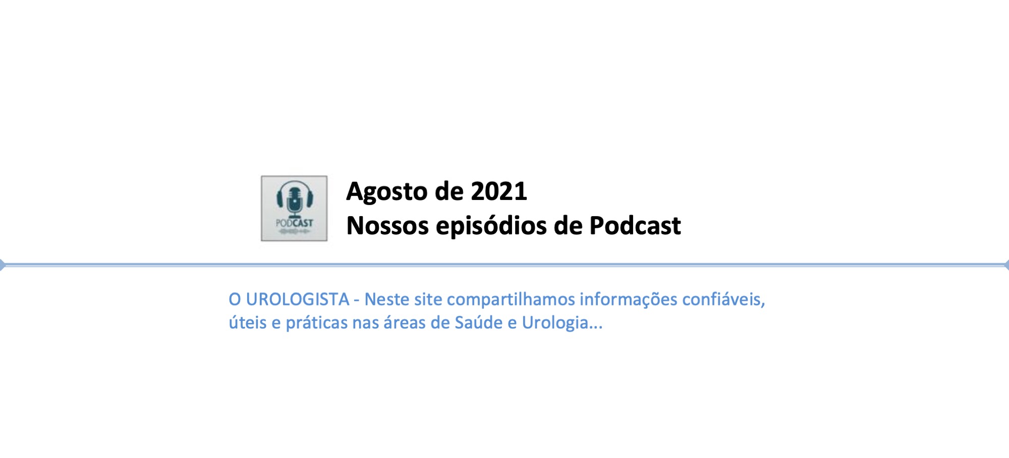 Agosto de 2021: nossos episódios de Podcast