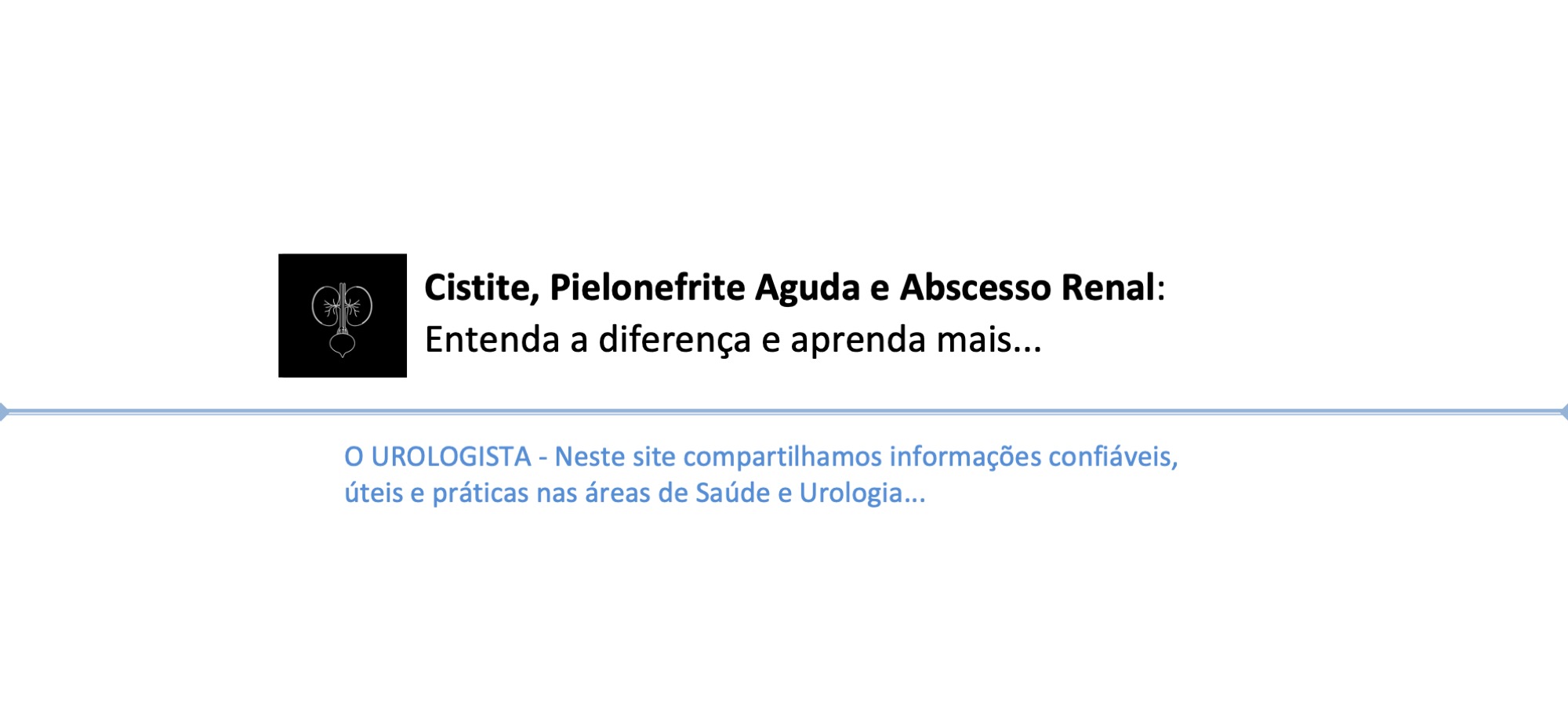 Cistite, pielonefrite aguda e abscesso renal. Quais são as principais diferenças entre esses problemas urológicos?