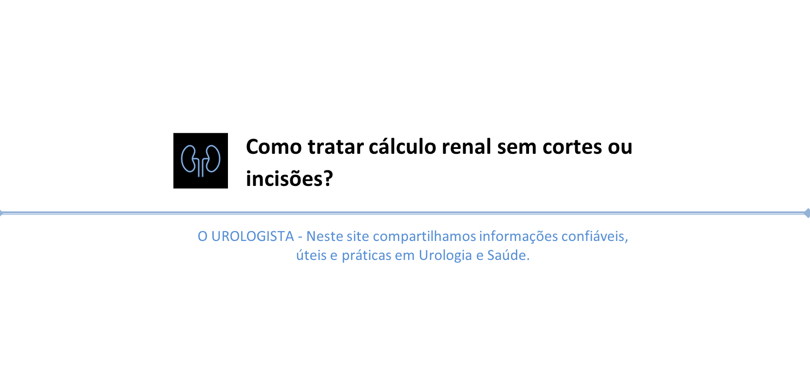 Como tratar cálculo renal sem cortes ou incisões?