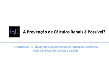 A Prevenção de Cálculos Renais é Possível?