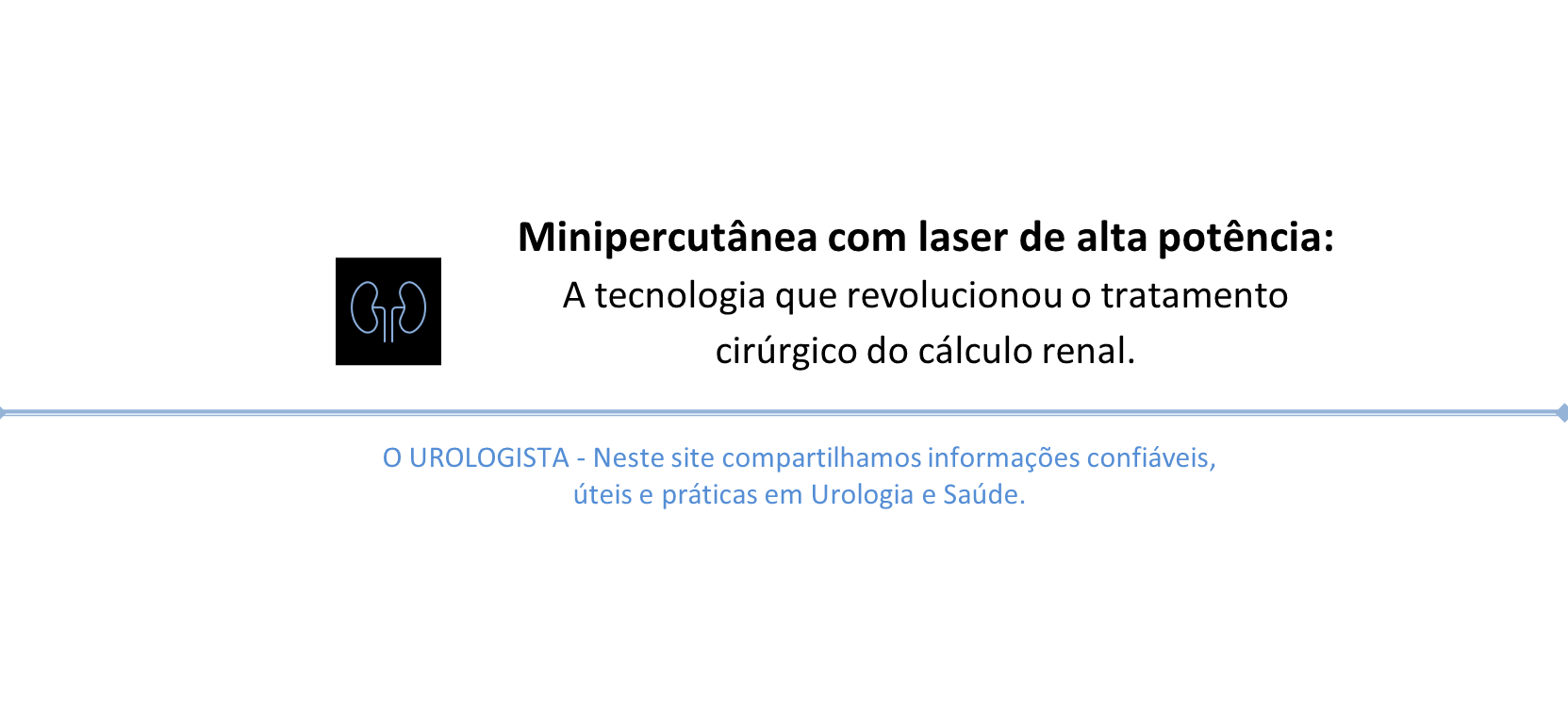 Minipercutânea com laser de alta potência: A tecnologia que vem revolucionando o tratamento cirúrgico do cálculo renal