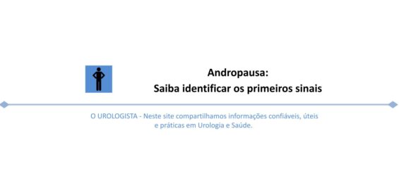 Andropausa: Saiba identificar os primeiros sinais