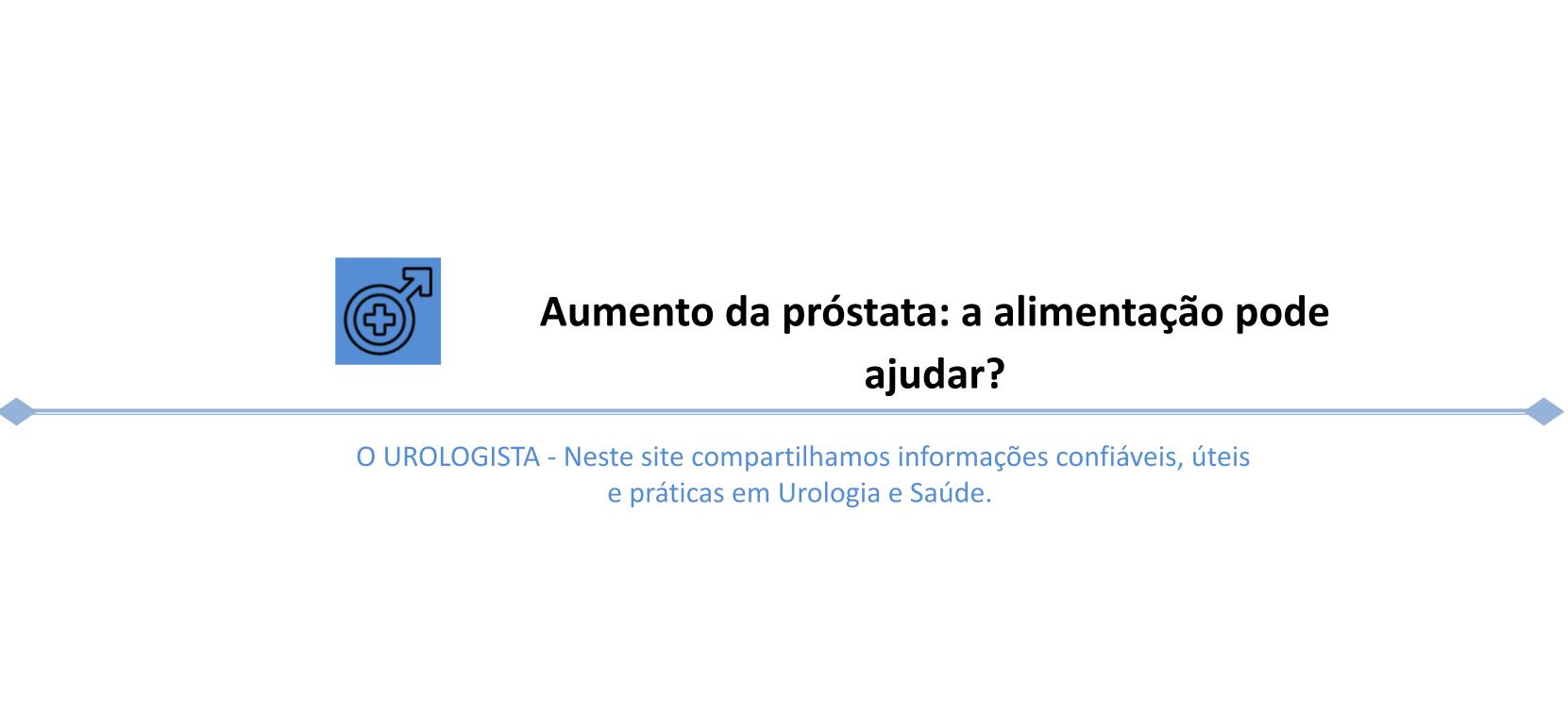 Aumento da próstata: a alimentação pode ajudar?