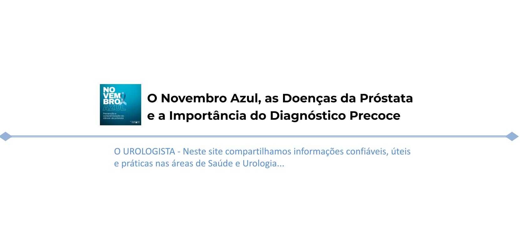 O Novembro Azul, as Doenças da Próstata e a Importância do Diagnóstico Precoce