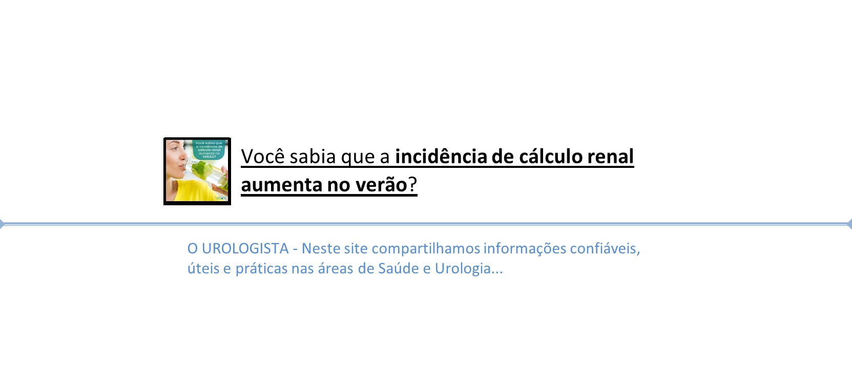 Você sabia que a incidência de cálculo renal aumenta no verão?