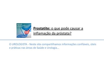 Prostatite: o que pode causar a inflamação da próstata?