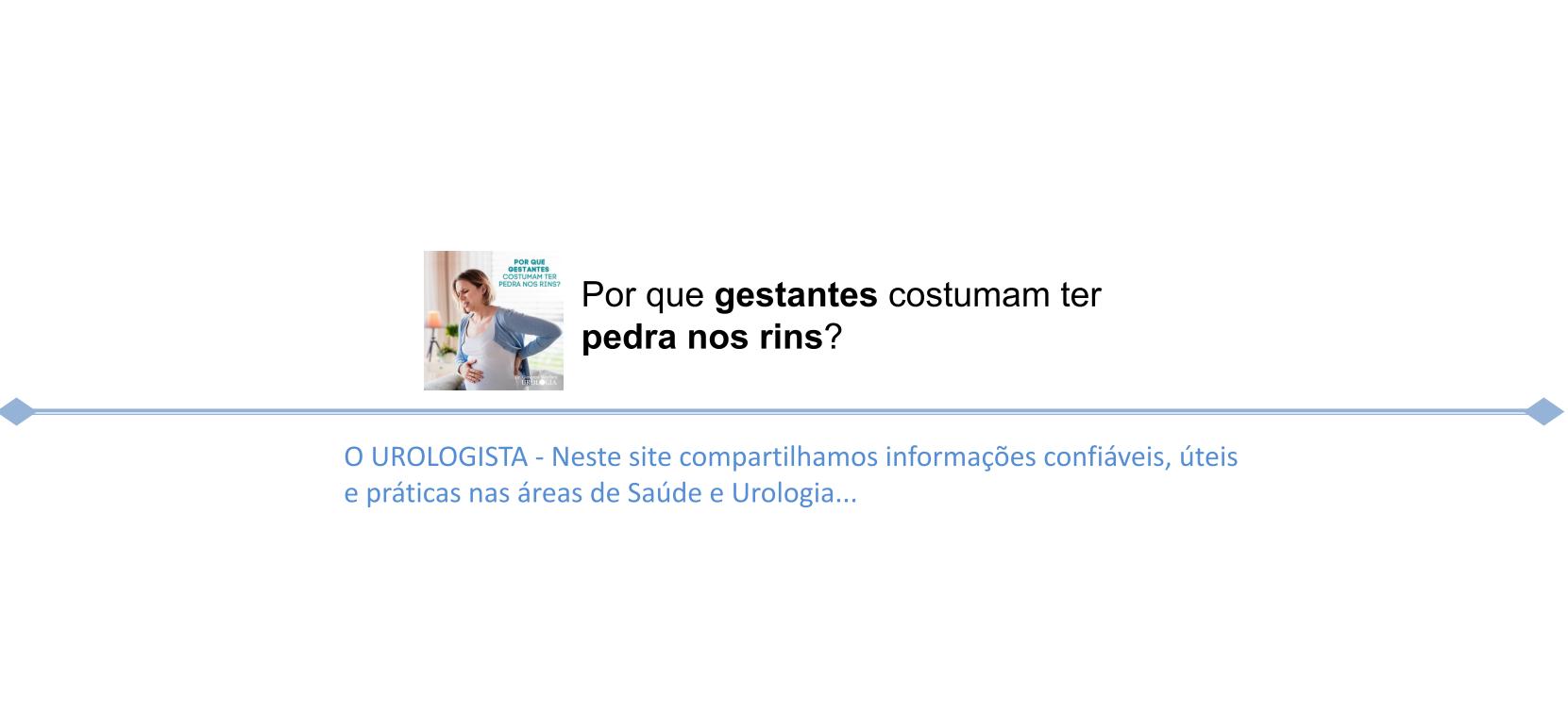 Por que gestantes costumam ter pedra nos rins?