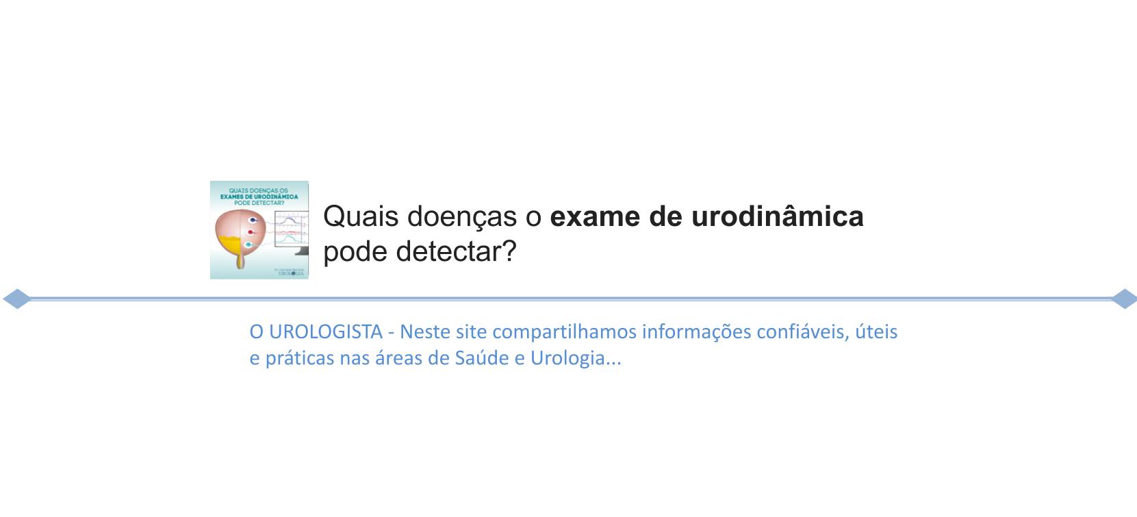 Quais doenças o exame de urodinâmica pode detectar?