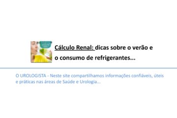 Cálculo Renal: dicas sobre o verão e o consumo de refrigerantes…