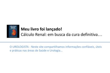 Meu livro foi lançado! Cálculo Renal: em busca da cura definitiva…