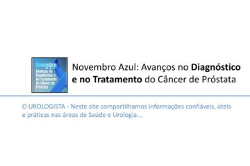Novembro Azul: avanços na detecção e tratamento do câncer de próstata