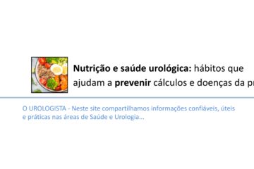 Nutrição e saúde urológica: hábitos que ajudam a prevenir cálculos e doenças da próstata
