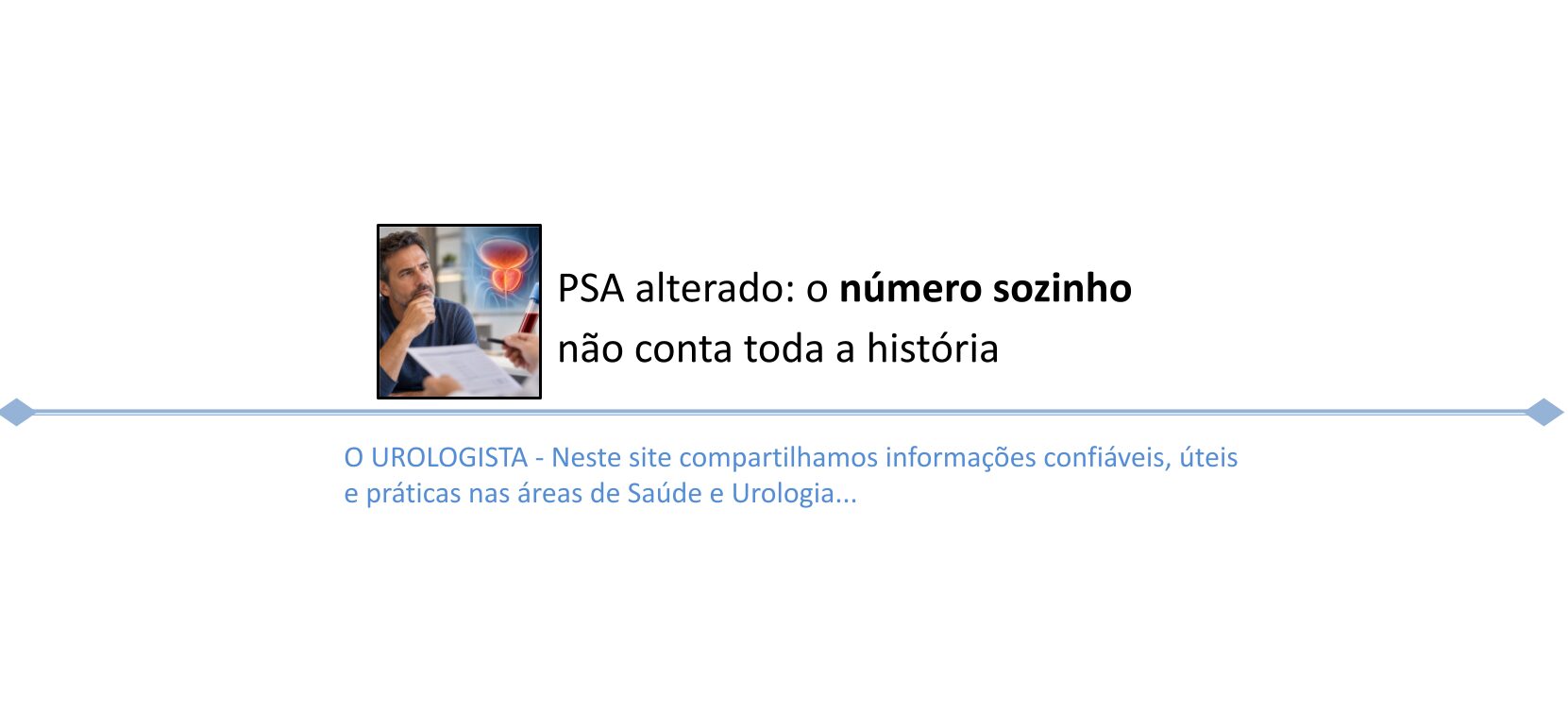 Como interpretar o exame de PSA, o que pode alterar o resultado e quando é necessário investigar